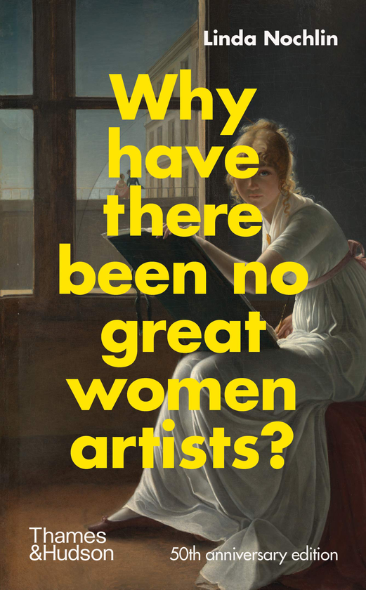 Паперова книга «Why Have There Been No Great Women Artists?», автор Лінда Нохлін - фото №1