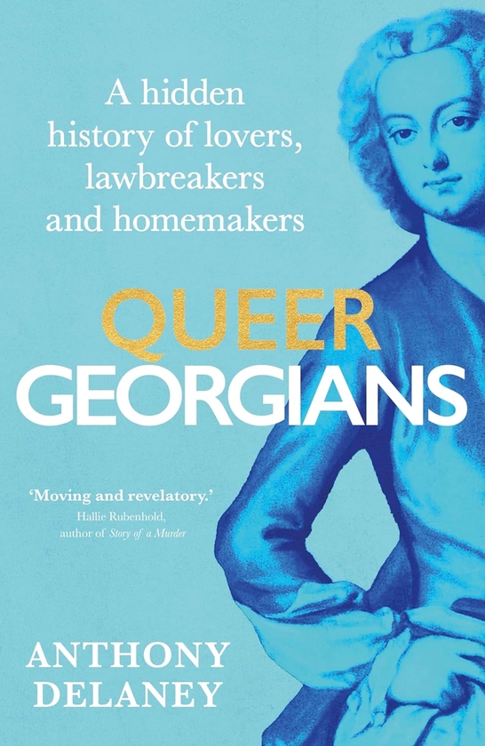 Бумажная книга «Queer Georgians: A hidden history of lovers, lawbreakers and homemakers», автор Энтони Делейни - фото №1