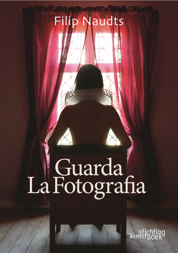 Бумажная книга «Guarda La Fotografia. Filip Naudts. Painter. Photographer», автор Филип Наудц - фото №1