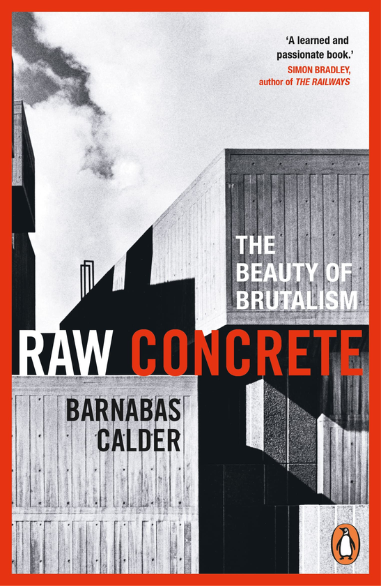 Бумажная книга «Raw Concrete. The Beauty of Brutalism», автор Барнабас Колдер - фото №1
