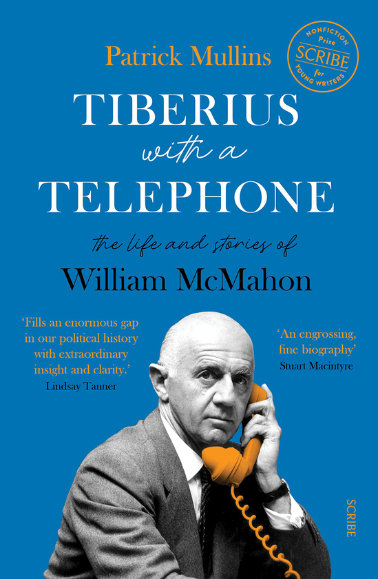 Бумажная книга «Tiberius with a Telephone. The life and stories of William McMahon», автор Патрик Маллинс - фото №1