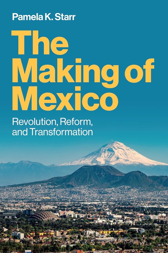 Паперова книга «The Making of Mexico. Revolution, Reform, and Transformation», автор Памела К. Старр - фото №1