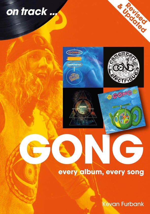 [object Object] «Gong On Track - Revised and Updated: Every Album, Every Song», автор Кеван Фурбанк - фото №1