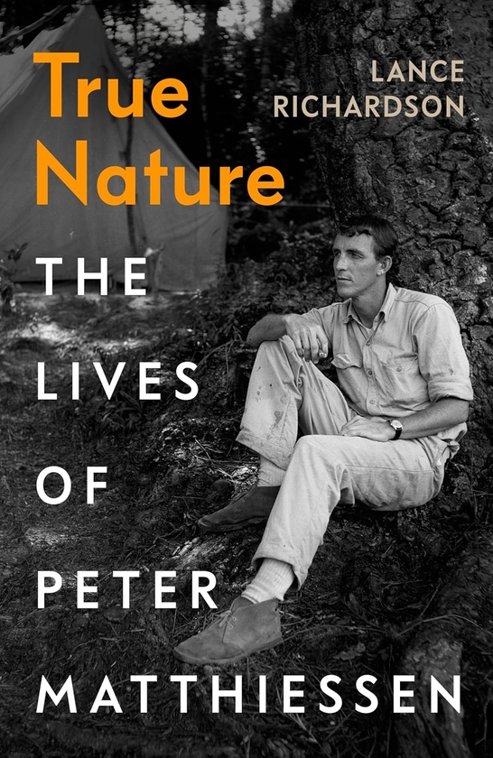 Бумажная книга «True Nature: The Lives of Peter Matthiessen», автор Ланс Ричардсон - фото №1