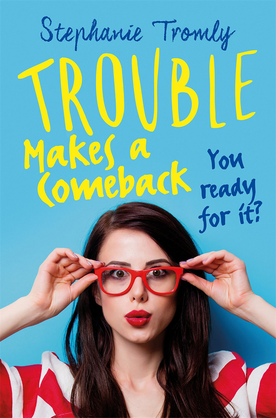 Паперова книга «Trouble Makes a Comeback», автор Стефані Тромлі - фото №1