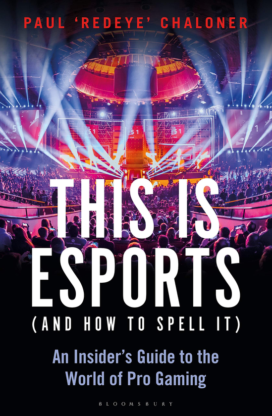 [object Object] «This is esports (and How to Spell it) », автор Пол Чалонер - фото №1