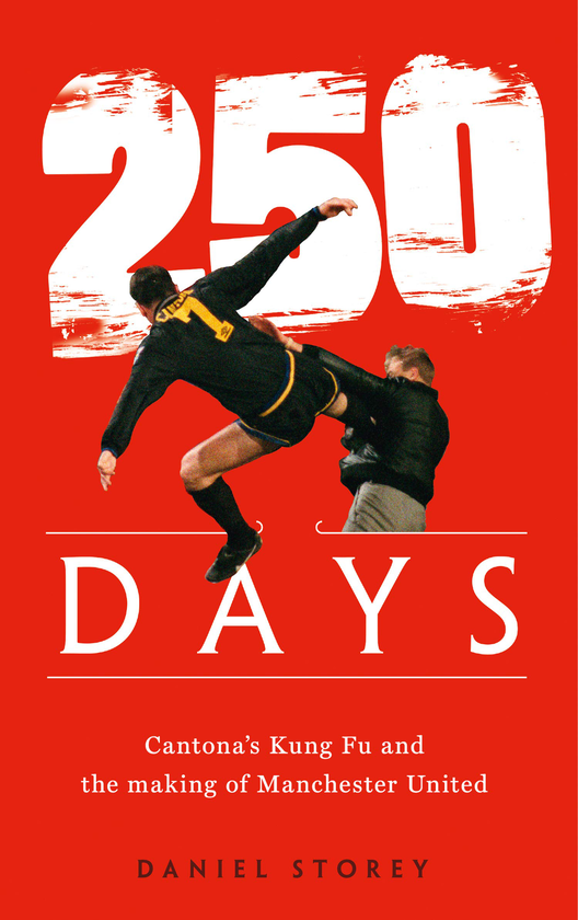Бумажная книга «250 Days : Cantona'S Kung Fu and the Making of Man U», автор Дэниел Стори - фото №1