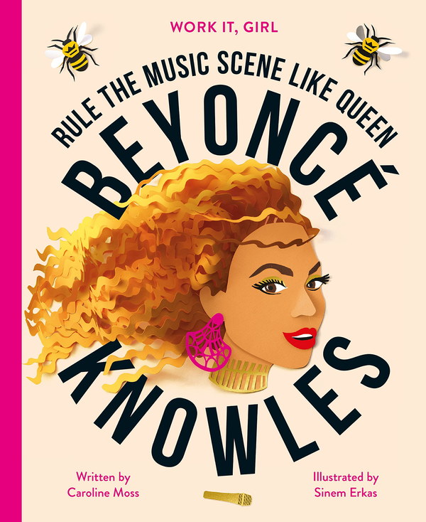 Бумажная книга «Work It, Girl. Beyonce Knowles. Rule the music scene like Queen», автор Кэролайн Мосс - фото №1