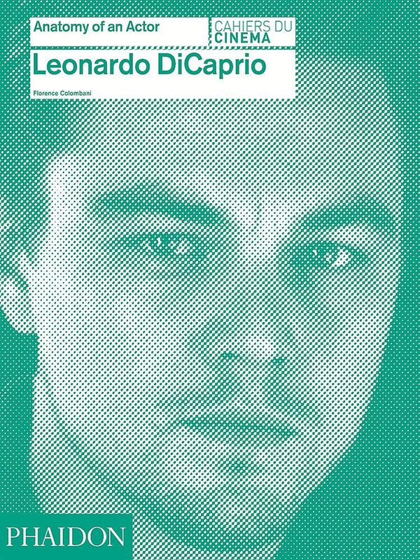Бумажная книга «Leonardo DiCaprio: Anatomy of an Actor», автор Флоренция Коломбани - фото №1
