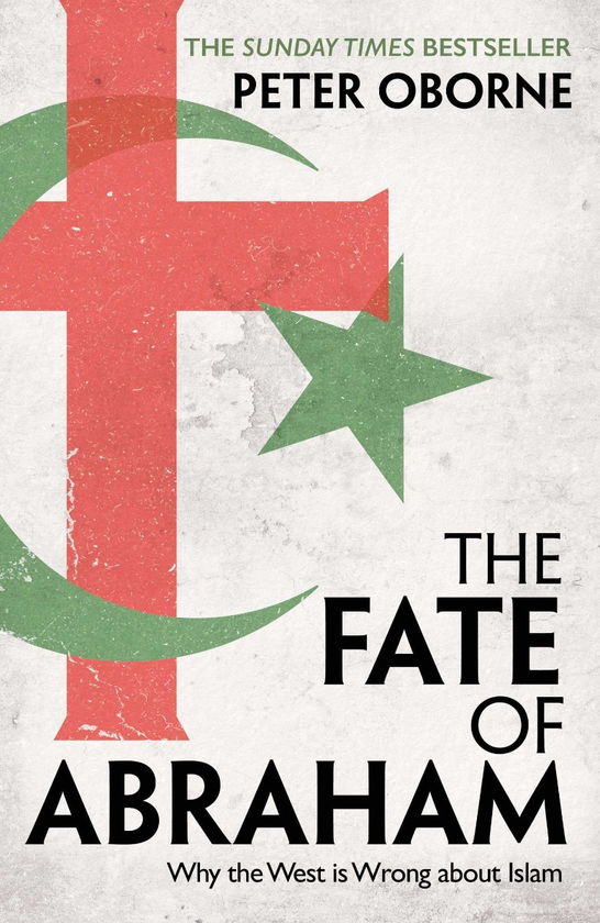 Бумажная книга «The Fate of Abraham. Why the West is Wrong about Islam», автор Питер Оборн - фото №1