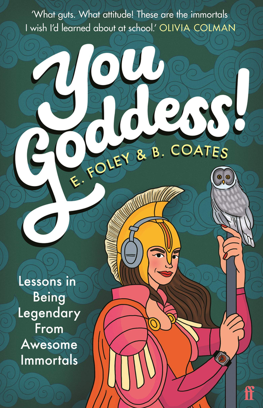 Бумажная книга «You Goddess! Lessons in Being Legendary from Awesome Immortals», авторов Бет Коутс, Элизабет Фоули - фото №1