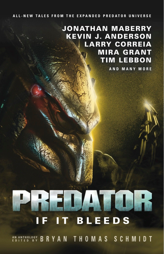 [object Object] «Predator: If It Bleeds», авторов Мира Грант, Кевин Дж. Андерсон, Тим Леббон, Джонатан Маберри, Брайан Томас Шмидт - фото №1