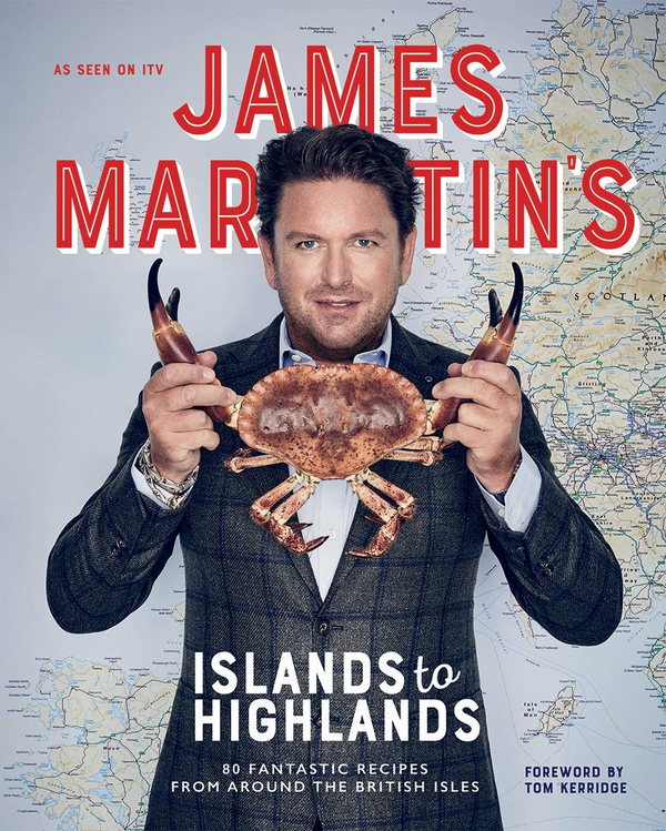 Бумажная книга «James Martin's Islands to Highlands: 80 fantastic recipes from around the British Isles», автор Джеймс Мартин - фото №1