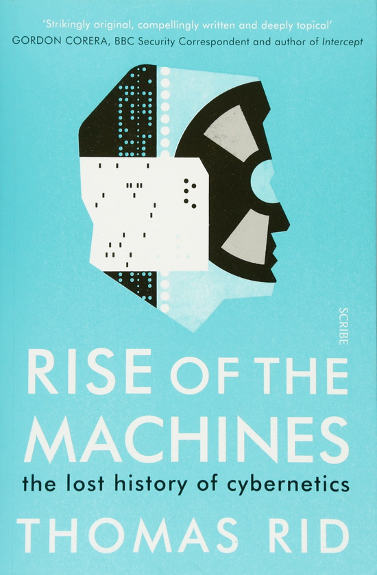 Бумажная книга «Rise of the Machines. The lost history of cybernetics», автор Томас Рид - фото №1