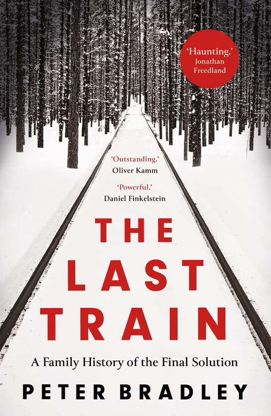 Бумажная книга «The Last Train. A Family History of the Final Solution», автор Питер Брэдли - фото №1