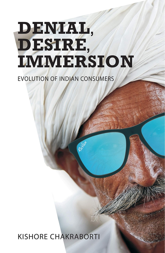 Паперова книга «Denial, Desire, Immersion : Evolution of Indian Consumers», автор Кішор Чакраборті - фото №1