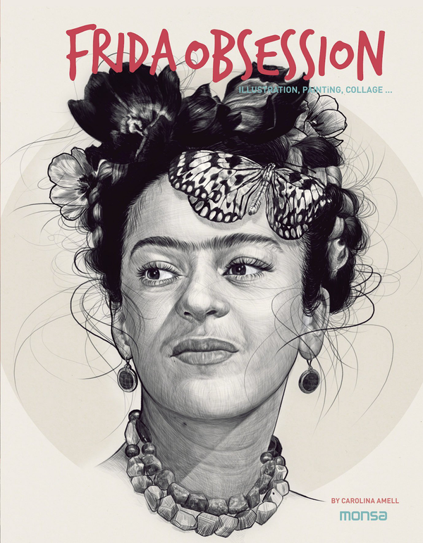 Бумажная книга «Frida Obsession: Illustration, Painting, Collages...», автор Каролина Амелл - фото №1