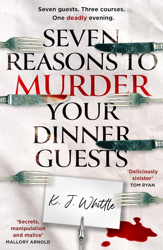 Бумажная книга «Seven Reasons to Murder Your Dinner Guests: Three Courses. Seven Guests. One Deadly Evening.», автор К. Дж. Уиттл - фото №1