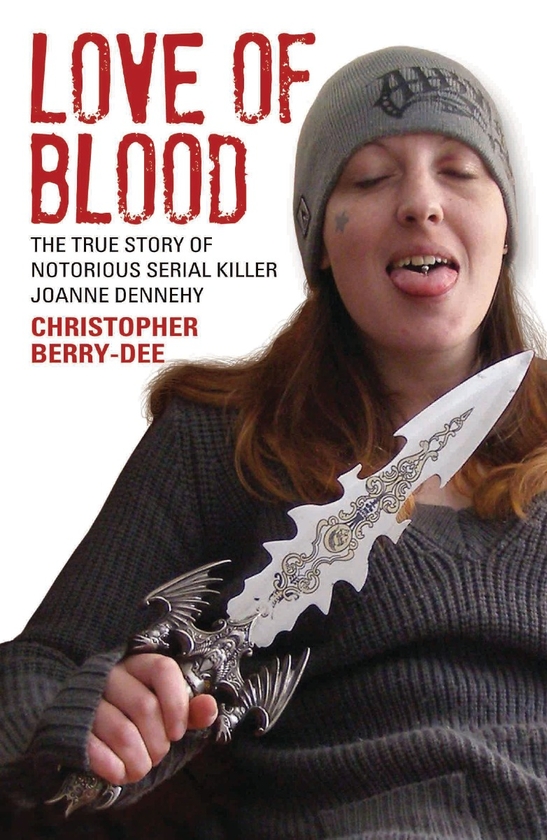 Бумажная книга «Love of Blood. The True Story of Notorious Serial Killer Joanne Dennehy», автор Кристофер Берри-Ди - фото №1