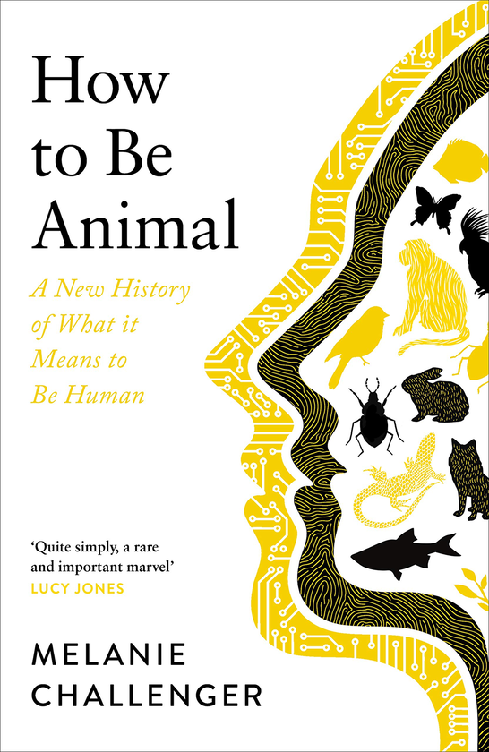 Бумажная книга «How to Be Animal», автор Мелани Челленджер - фото №1