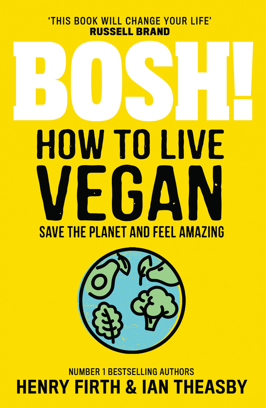 Паперова книга «Bosh! How to Live Vegan», авторів Генрі Ферт, Ян Тісбі - фото №1