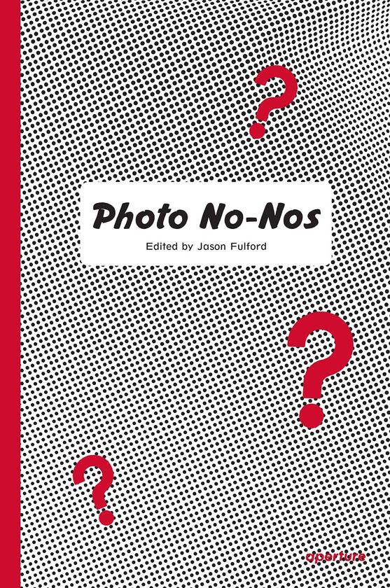 Паперова книга «Photo No-Nos. Meditations on What Not to Photograph», автор Джейсон Фулфорд - фото №1