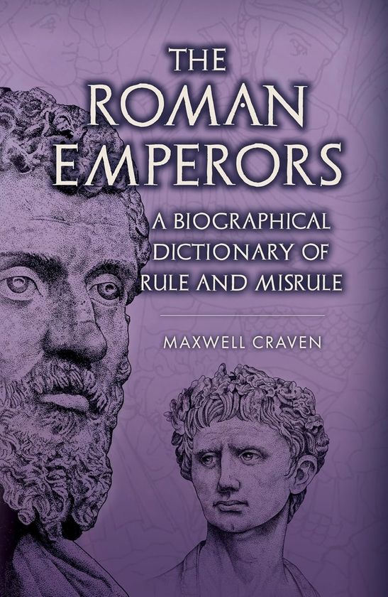 Паперова книга «The Roman Emperors: A Biographical Dictionary of Rule and Misrule», автор Максвелл Крейвен - фото №1