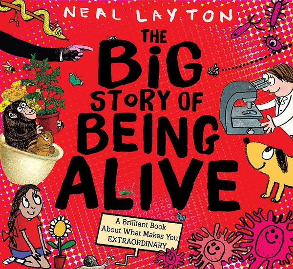 Бумажная книга «The Big Story of Being Alive: A Brilliant Book About What Makes You Extraordinary», автор Нил Лейтон - фото №1