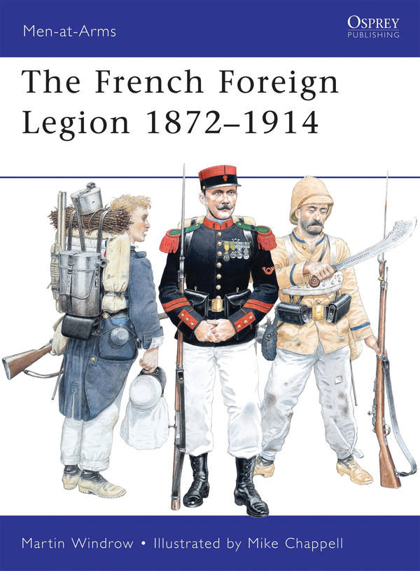 Бумажная книга «French Foreign Legion 1872–1914», автор Мартин Уиндроу - фото №1