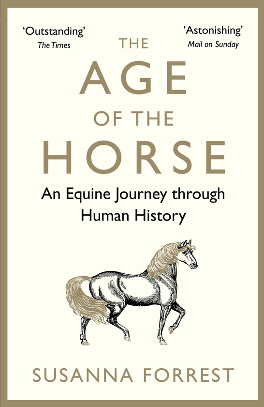 Бумажная книга «The Age of the Horse. An Equine Journey through Human History», автор Сюзанна Форрест - фото №1