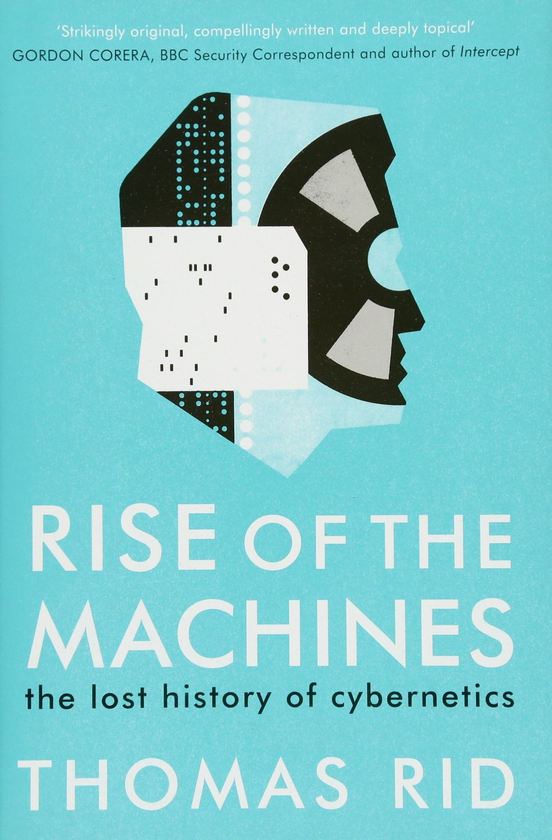 Бумажная книга «Rise of the Machines. The lost history of cybernetics», автор Томас Рид - фото №1