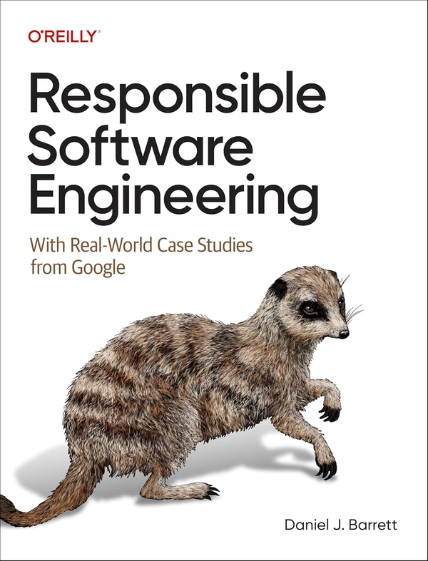 Паперова книга «Responsible Software Engineering: With Real-World Case Studies from Google», автор Деніел Дж. Барретт - фото №1