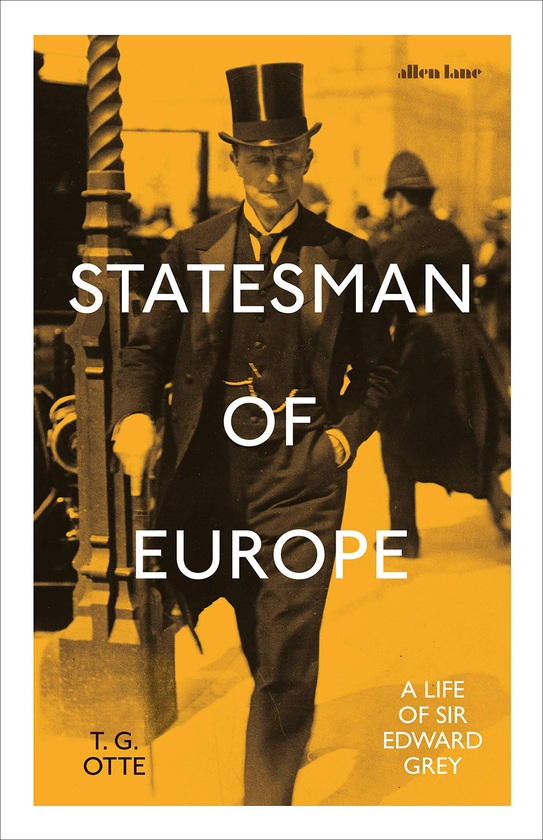 Бумажная книга «Statesman of Europe: A Life of Sir Edward Grey», автор Т. Г. Отте - фото №1