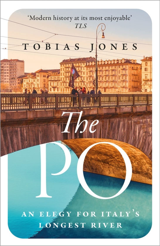 Бумажная книга «The Po. An Elegy for Italy's Longest River», автор Тобиас Джонс - фото №1