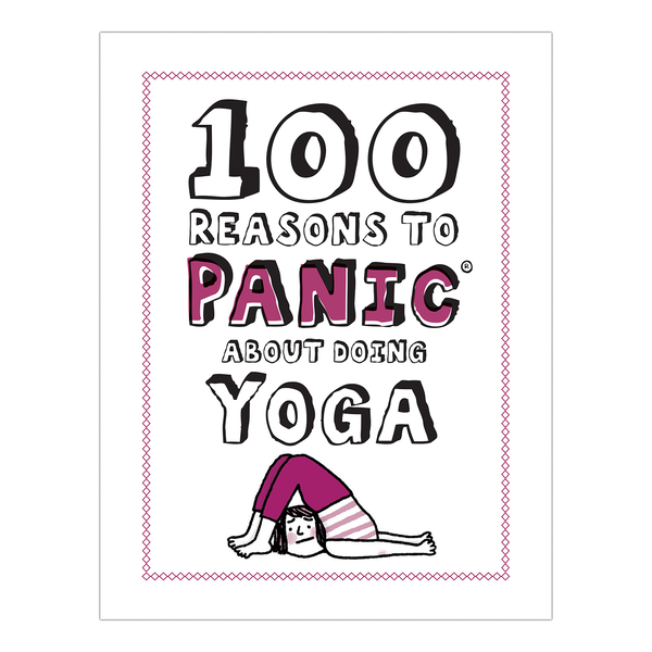 Паперова книга «100 Reasons to Panic about Yoga Book» - фото №1