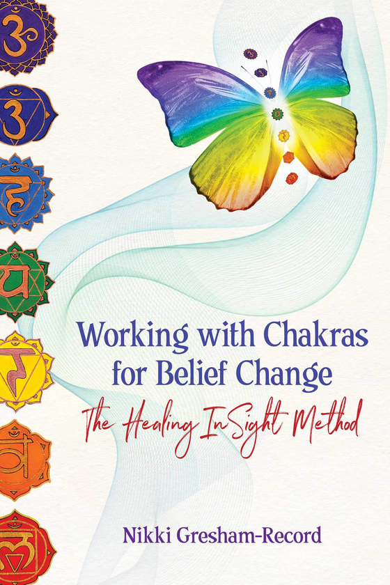 Бумажная книга «Working with Chakras for Belief Change: The Healing InSight Method», автор Никки Грешам-Рекорд - фото №1