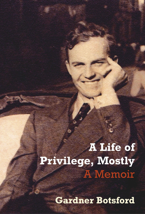 Бумажная книга «A Life Of Privilege, Mostly», автор Гарднер Ботсфорд - фото №1