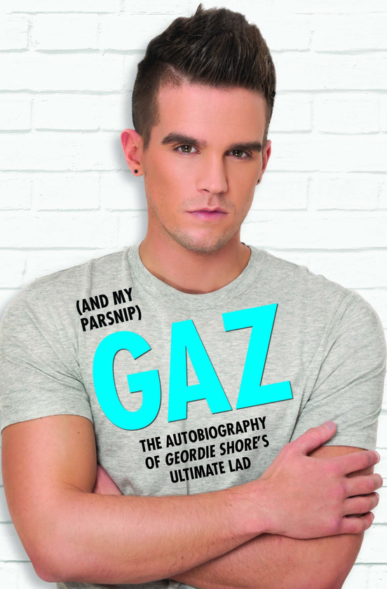 Бумажная книга «Gaz (And my Parsnip) - The Autobiography of Geordie Shore's Ultimate Lad», автор Гэри Бидл - фото №1