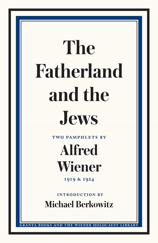 Бумажная книга «The Fatherland and the Jews. Two Pamphlets by Alfred Wiener, 1919 and 1924», автор Альфред Винер - фото №1