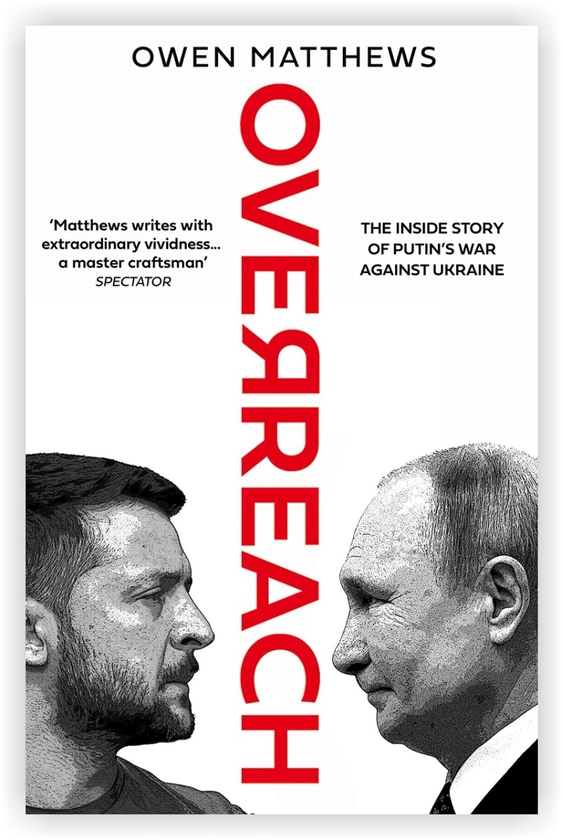 Паперова книга «Overreach. The Inside Story of Putin's War Against Ukraine», автор Оуен Метьюз - фото №1