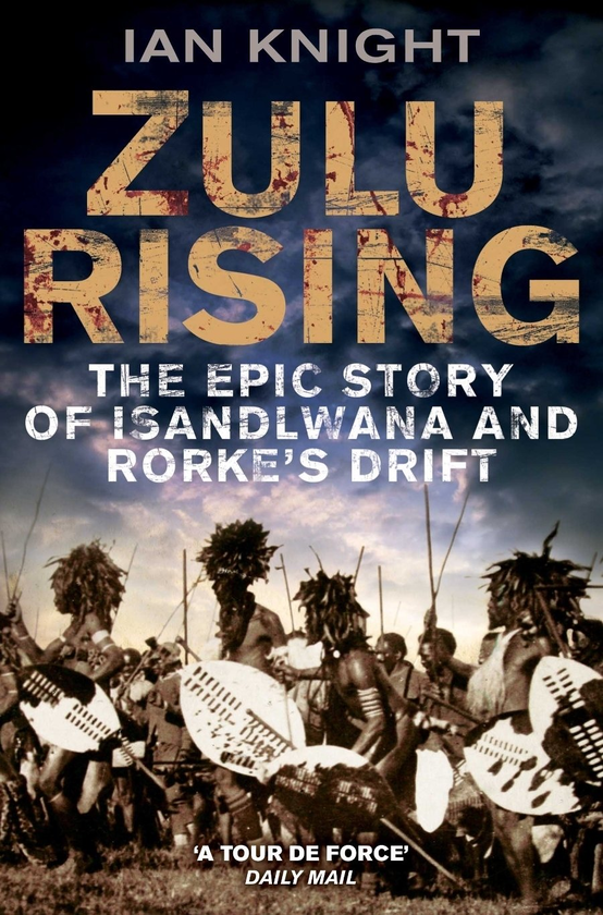 Бумажная книга «Zulu Rising: The Epic Story of iSandlwana and Rorke's Drift», автор Иэн Найт - фото №1
