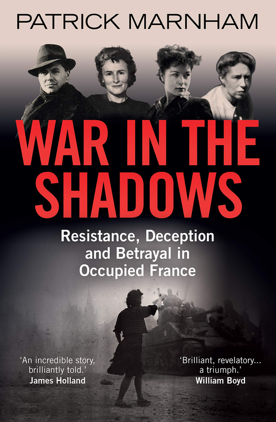 Бумажная книга «War in the Shadows. Resistance, Deception and Betrayal in Occupied France», автор Патрик Марнэм - фото №1