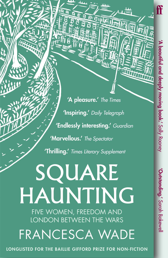 Бумажная книга «Square Haunting. Five Women, Freedom and London Between the Wars», автор Франческа Уэйд - фото №1