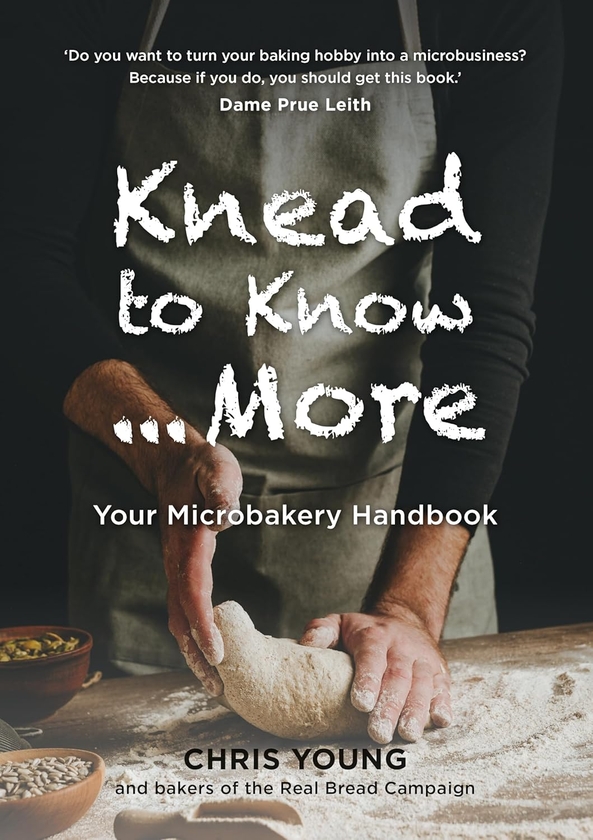 [object Object] «Knead to Know...More. Your Microbakery Handbook», авторов Пекари кампании "Настоящий хлеб", Крис Янг - фото №1