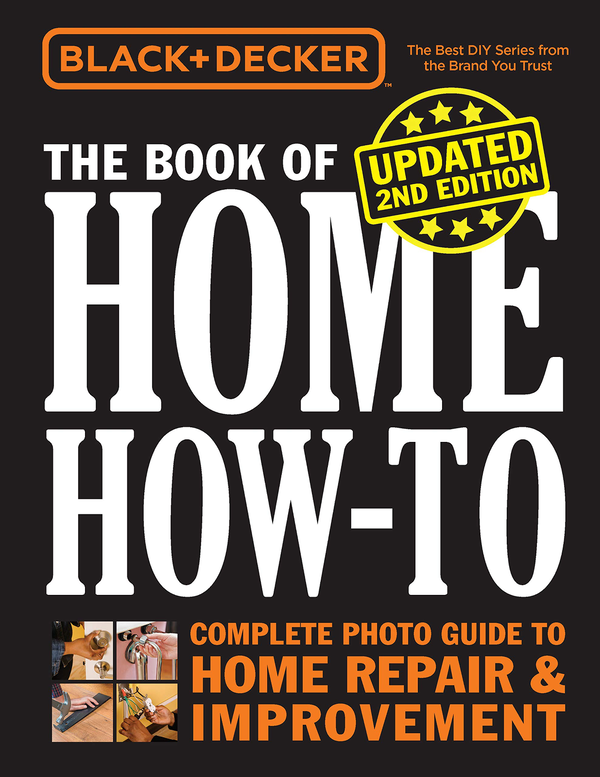 Бумажная книга «Black & Decker The Book of Home How-to. Complete Photo Guide to Home Repair & Improvement» - фото №1