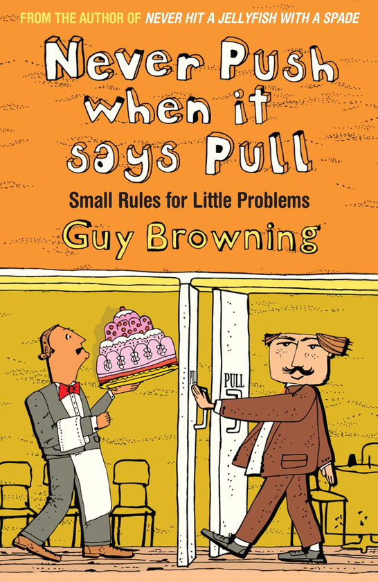 Паперова книга «Never Push When It Says Pull. Small Rules for Little Problems», автор Гай Браунінг - фото №1