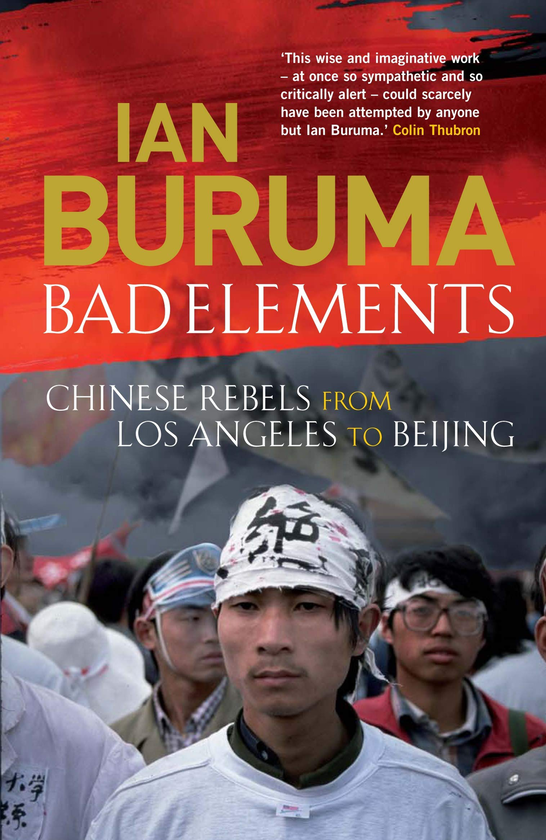 Бумажная книга «Bad Elements. Chinese Rebels from Los Angeles to Beijing», автор Иэн Бурума - фото №1