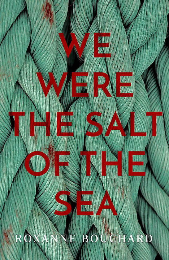 Бумажная книга «We Were the Salt of the Sea», автор Роксана Бушар - фото №1