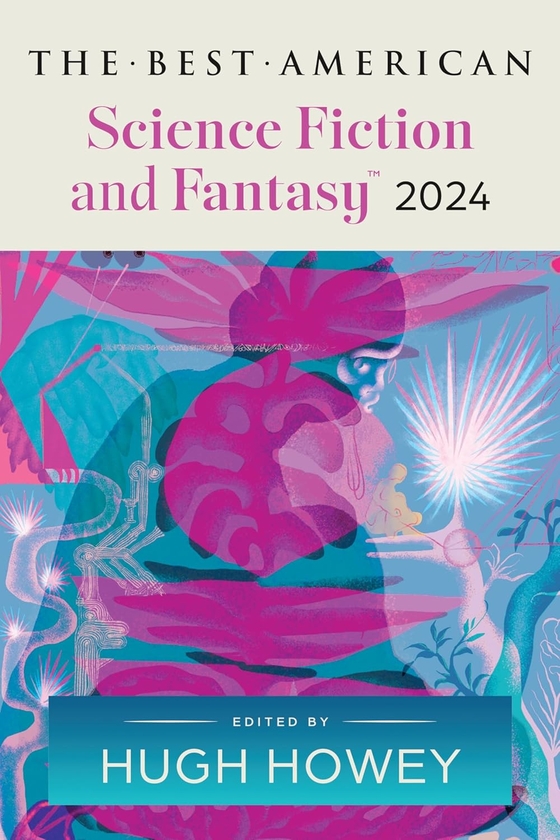 [object Object] «The Best American Science Fiction and Fantasy 2024», авторів Г'ю Гоуї, Джон Джозеф Адамс - фото №1