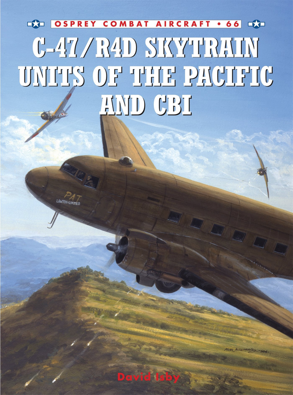 Бумажная книга «C-47/R4D Skytrain Units of the Pacific and CBI», автор Дэвид Исби - фото №1